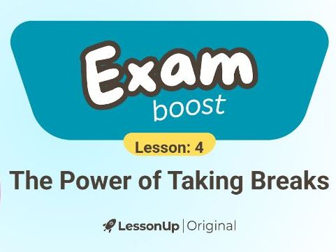 Exam Boost 4 - The Power of Taking Breaks