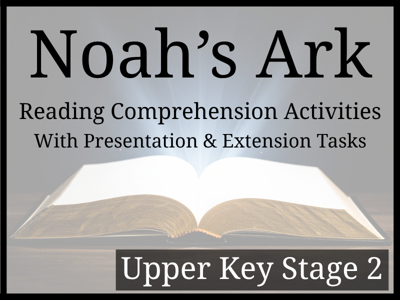 Noah's Ark Reading Comprehension Activities | Year 5 & Year 6 | UKS2