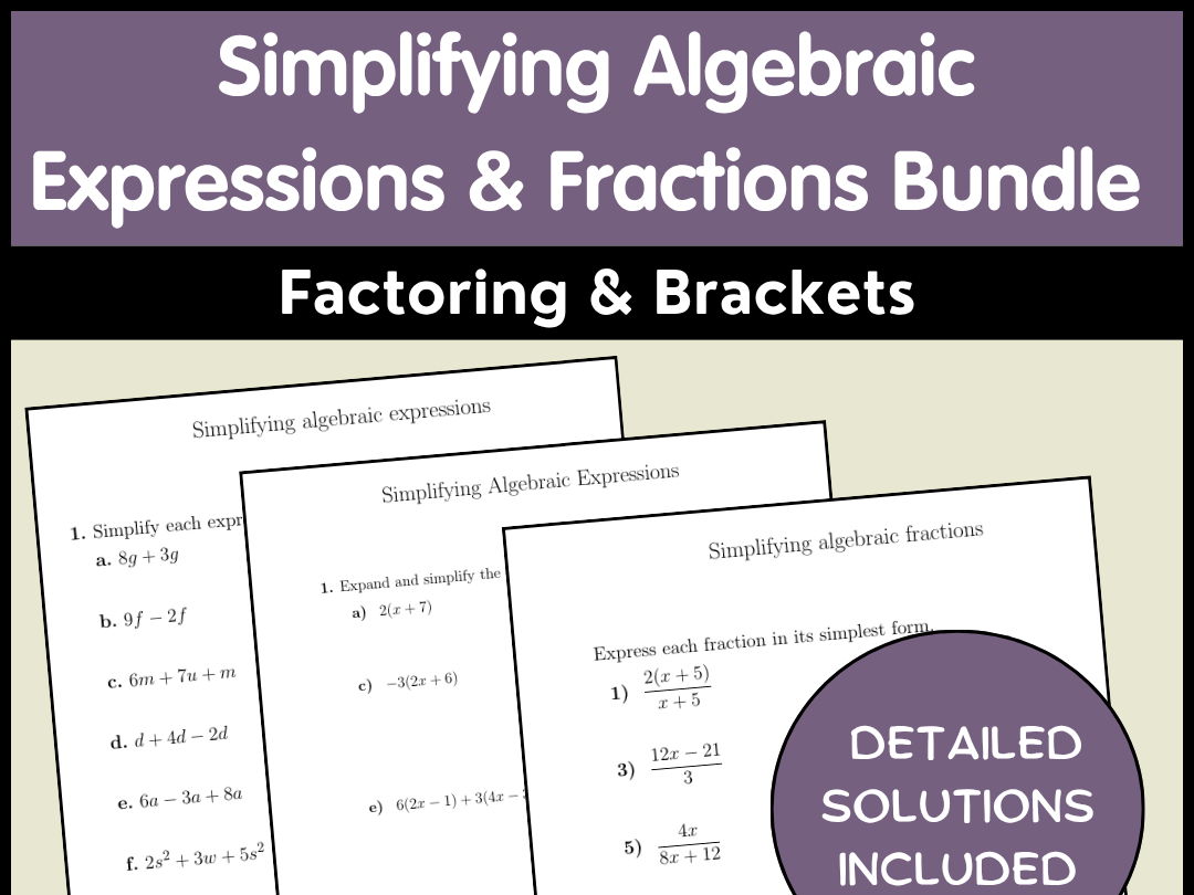 Simplifying Algebraic Expressions & Fractions Bundle | Factoring & Brackets