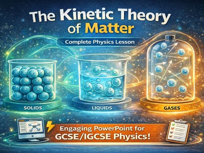 Physics - PowerPoint - Kinetic Theory of Matter