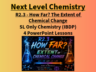 BUNDLE R2.3 How Far? The Extent of Chemical Change, SL Content Only (IBDP Chemistry)