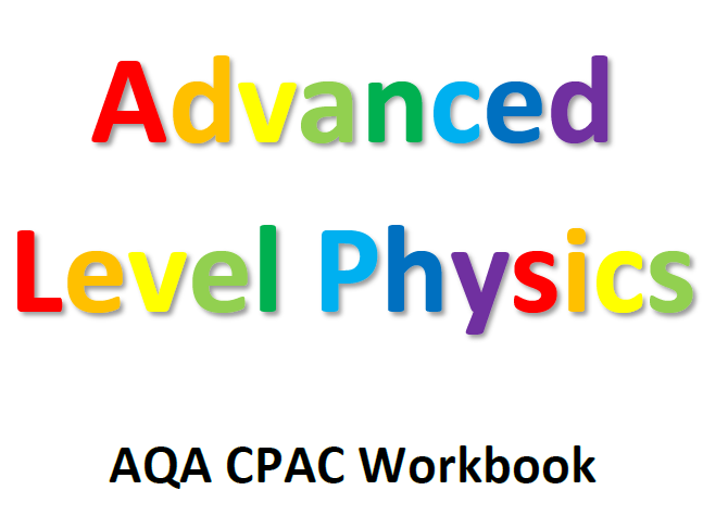 AQA A-Level Physics CPAC Student Workbook and Mark Scheme
