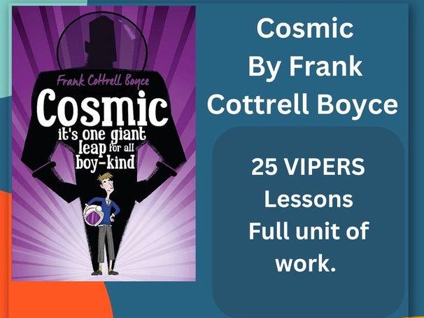 Year 5 VIPERS Reading Unit – Cosmic by Frank Cottrell Boyce (6 Weeks, 25 Lessons + Review)