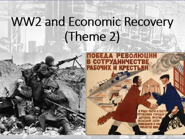 Russia 1917-1991. Theme 2, Lesson 4: WW2 and Economic Recovery (Edexcel A Level History, Paper 1)