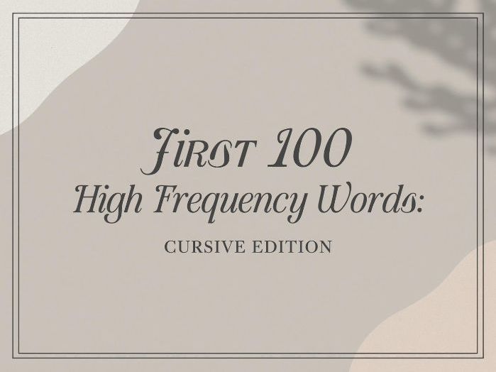 First 100 High Frequency Words Handwriting Practise - Cursive Edition