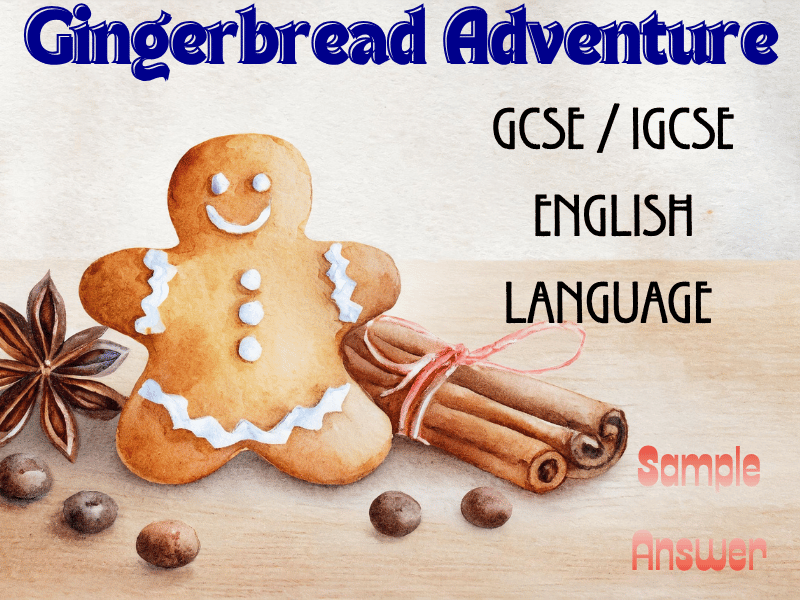GCSE/IGCSE English: "Imagine that a gingerbread cookie has come to life," Descriptive Sample Answer