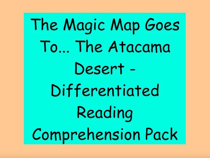 The Magic Map Goes To… The Atacama Desert – Differentiated Reading Comprehension Pack (LKS2)