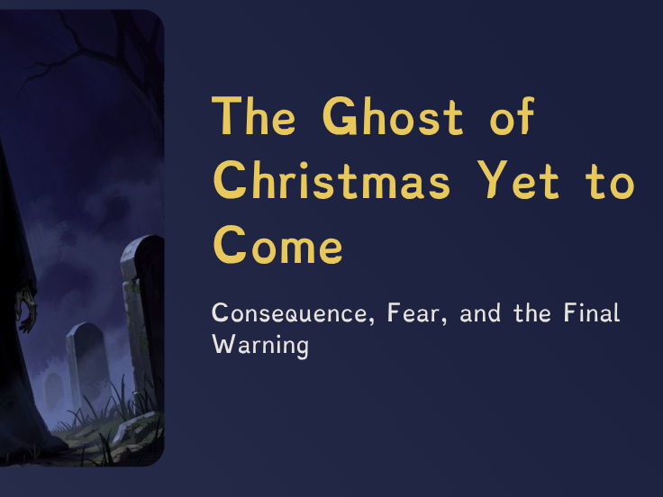 A Christmas Carol - Lesson 11 — The Third Spirit & Fear as Transformation