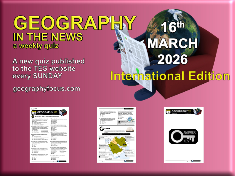 GEOGRAPHY IN THE NEWS weekly quiz - 16th March 2026
