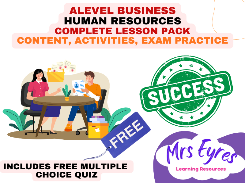 A Level Business 3.5.3 Human Resources Complete Lesson Pack plus Free MCQ Quiz
