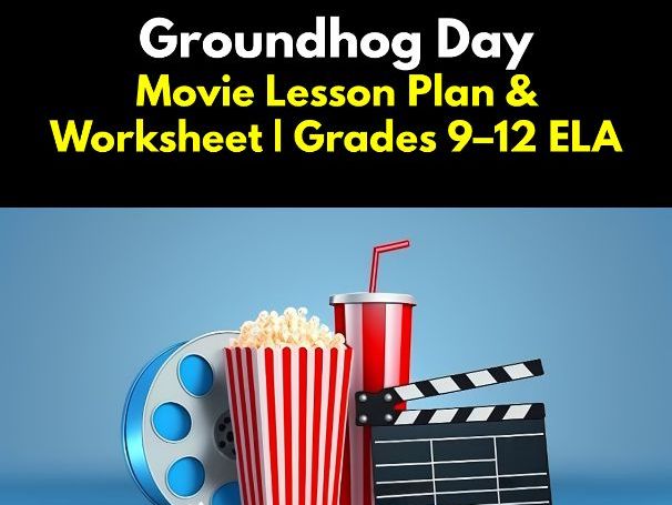 Groundhog Day Movie Lesson Plan & Worksheet | Grades 9–12 ELA