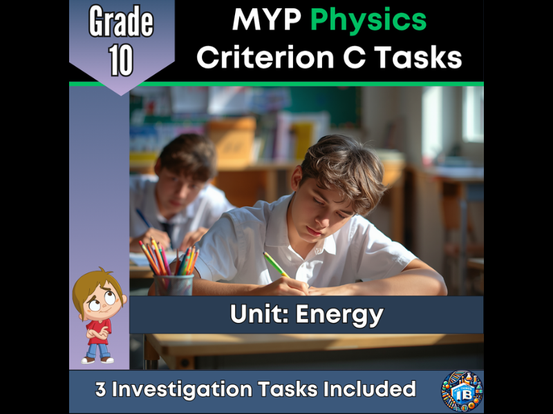 MYP Grade 10 Physics: 3 Criterion C Assessment Tasks - Energy - 2026