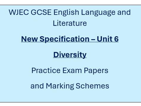 New WJEC GCSE English Language and Literature Unit 6 - Diversity. Mock exam questions.