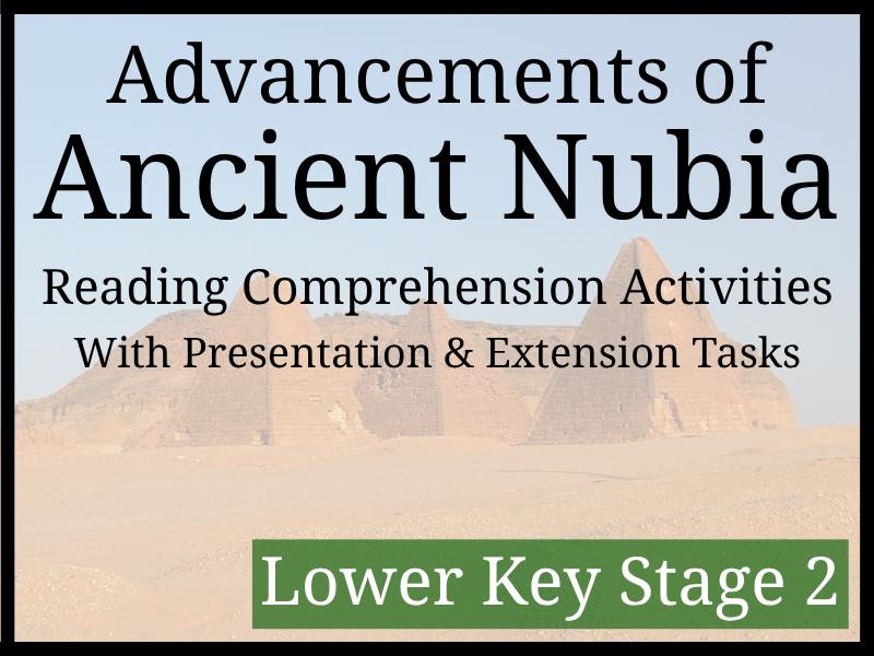 Ancient Nubia Advancements Reading Comprehension Activities | Year 3 & Year 4 | LKS2