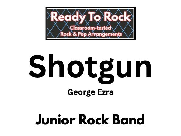Shotgun - Easy KS2 Pop Band Arrangement (Voice, Guitar, Bass, Drums, Keys)