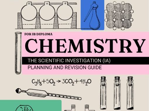 IBDP Chemistry Internal Assessment (IA) Scientific Investigation Revision & Teacher Planning Guide