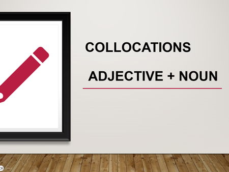 Collocations Adjective + Noun