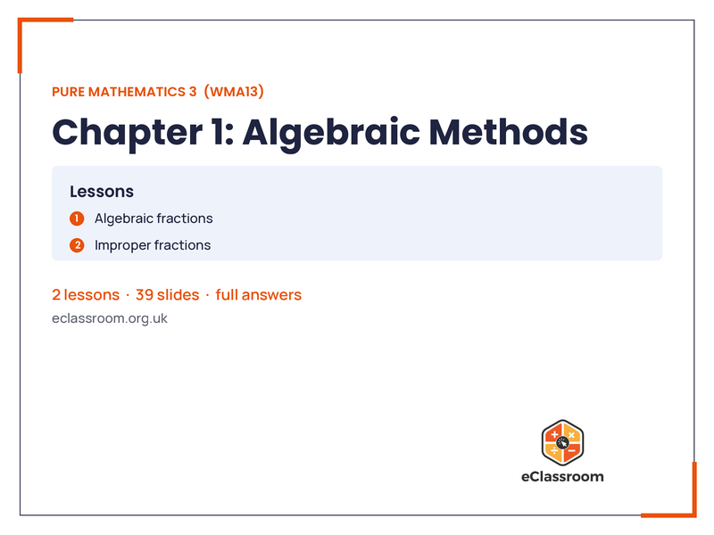 IAL Pure 3 Algebraic Methods lesson slides