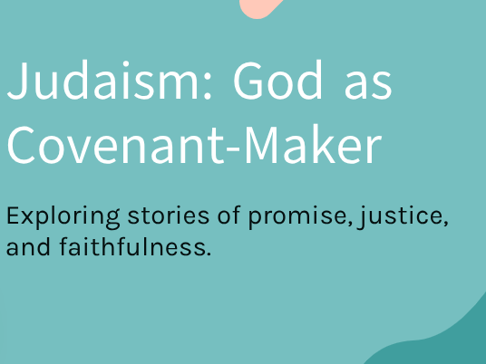Y7 - Judaism: God as Covenant-Maker