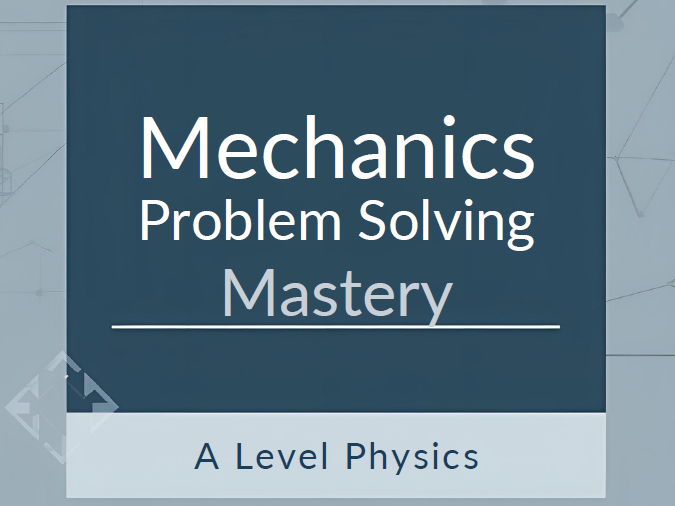 Mechanics Problem Solving Mastery - Free Sample