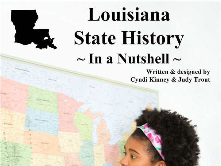 Louisiana State History In a Nutshell Teaching Resources