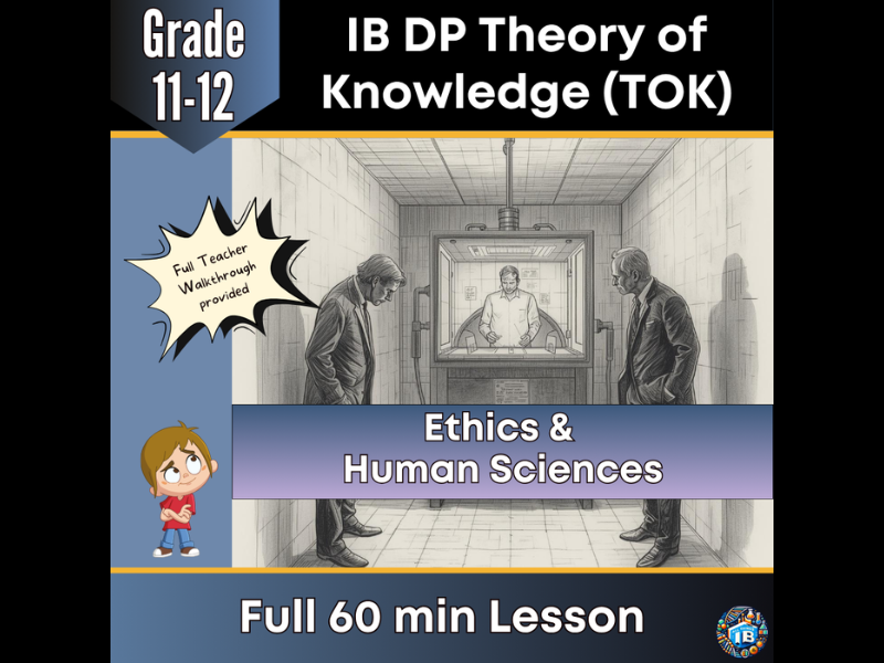 IB DP Theory of Knowledge (TOK): Ethics and the Human Sciences – Full Lesson 2026