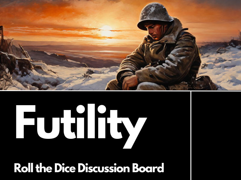Futility Roll the Dice Discussion Board