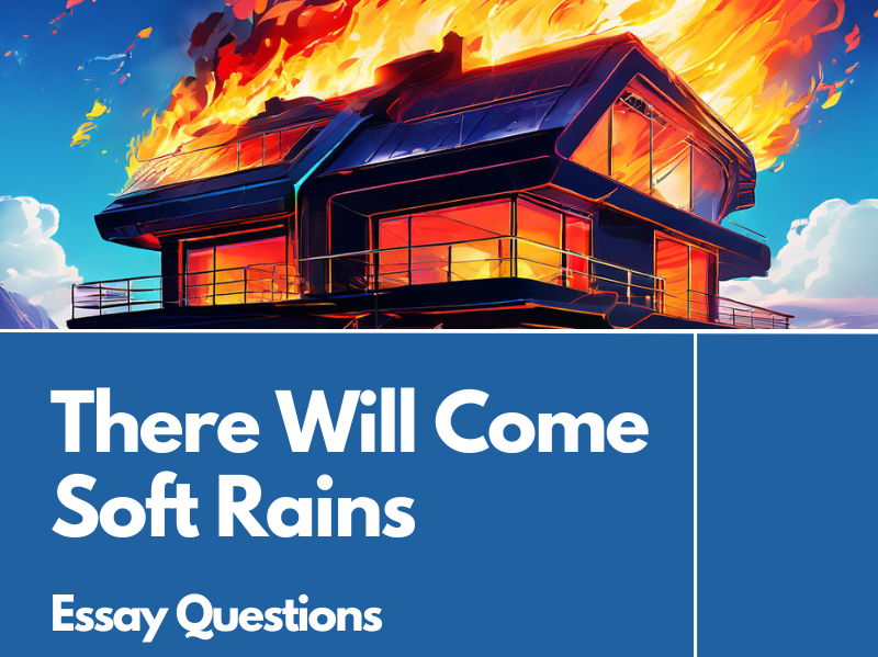 There Will Come Soft Rains by Ray Bradbury Essay Questions