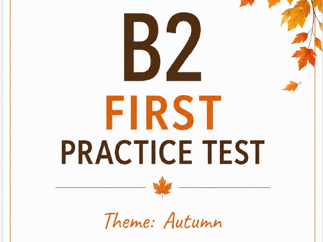 B2 FCE Practice 91����t – Autumn Theme | Reading, Use of English, Writing & Speaking