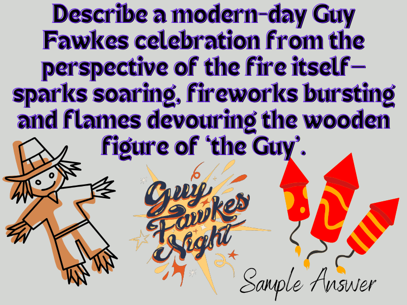 GCSE/IGCSE English Language: Describe a modern-day Guy Fawkes celebration... Sample Answer
