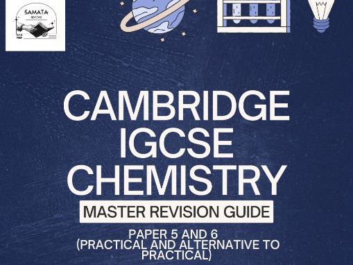 CIE IGCSE Chemistry Paper 5 and 6 Master Revision Guide I Analysis of Past Papers 2018 - 2025