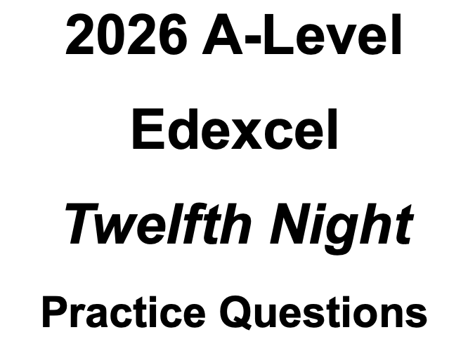 2026 A-Level Twelfth Night Edexcel Practice Questions