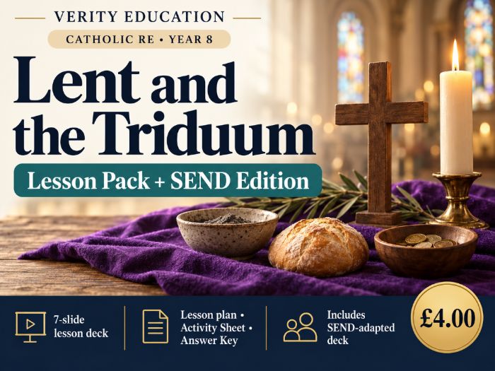 Catholic RE Y8: Lent and the Triduum | Lesson Pack + SEND Edition