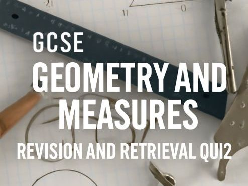 GCSE Maths Higher Tier – Topic 3: Geometry and Measures Revision and Retrieval Quiz