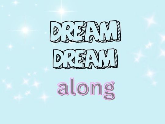 Dream along