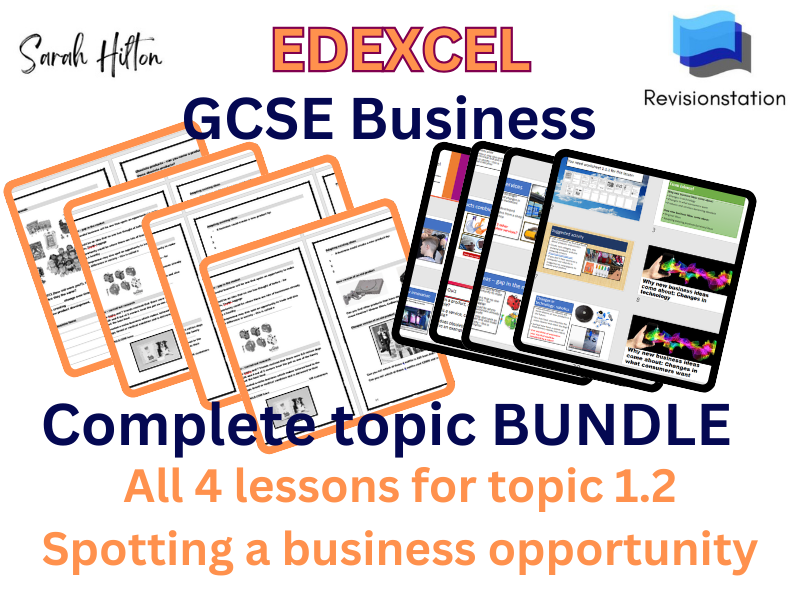 EDEXCEL GCSE BUSINESS UNIT 1.2 SPOTTING A BUSINESS OPPORTUNITY  COMPLETE 4 LESSON BUNDLE