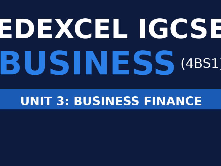 NEW 2026 Edexcel IGCSE Business (4BS1) Unit 3 Finance