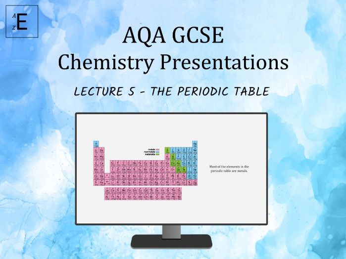 AQA GCSE Chemistry Lecture 5 - The Periodic Table