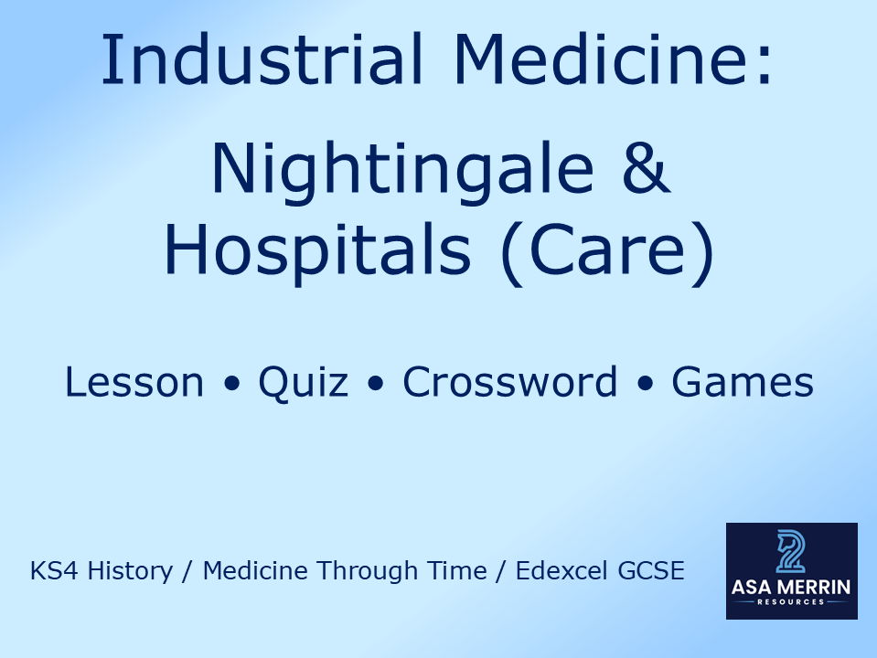 GCSE Medicine Through Time | Industrial | Care Bundle | Lesson, Quiz, Crossword & Games