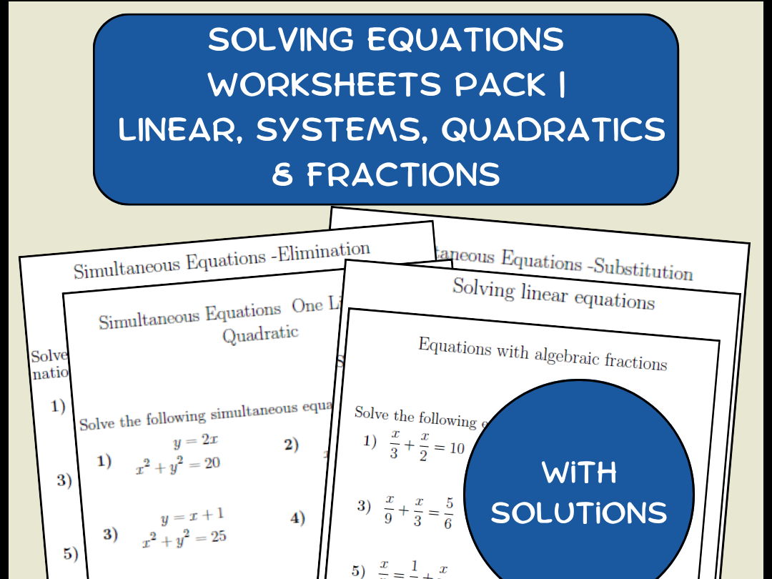 Solving Equations Worksheets Pack | Linear, Systems, Quadratics & Fractions