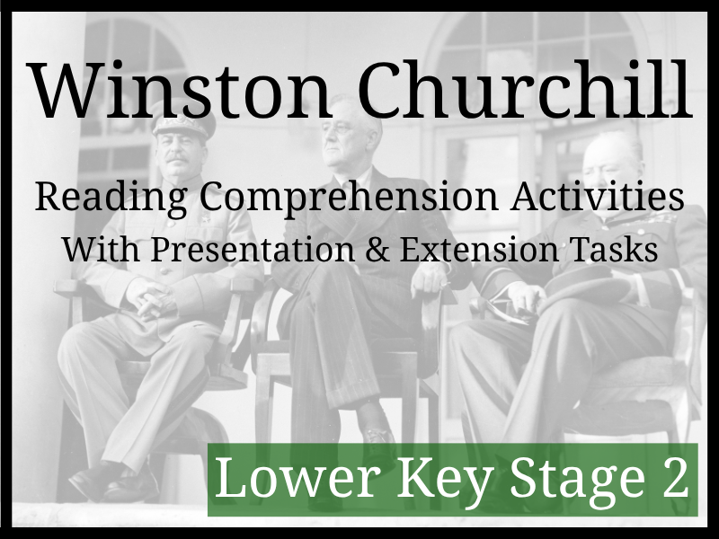 Winston Churchill Reading Comprehension Activities | Year 3 & Year 4 | LKS2