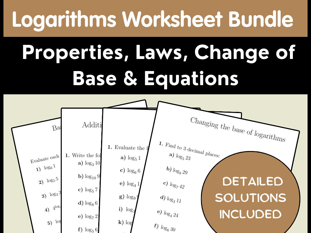 Logarithms Worksheet Bundle | Properties, Laws, Change of Base & Equations