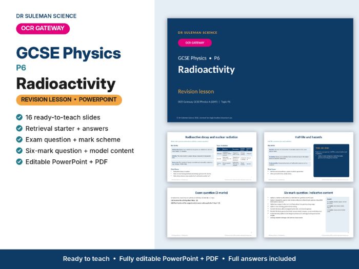 OCR Gateway GCSE Physics P6 Radioactivity Revision Lesson PowerPoint