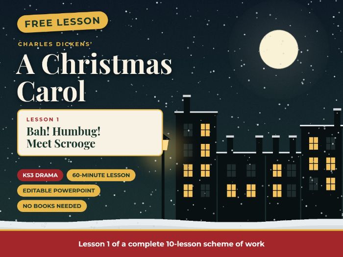 FREE Christmas Drama Lesson: A Christmas Carol for KS3 (Lesson 1, Bah! Humbug! Meet Scrooge)