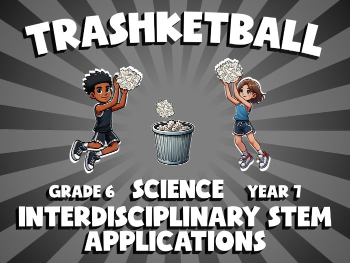 Interdisciplinary STEM Applications TRASHKETBALL Science Game | No-Prep Year 7 Review Activity