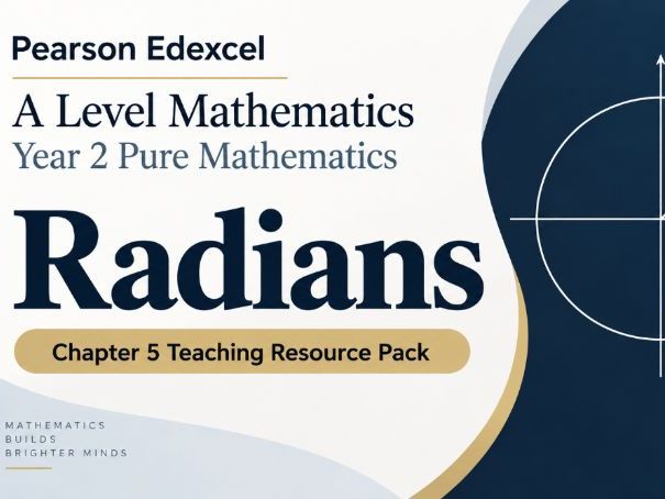 05 - Radians Teacher Pack - Pearson Edexcel A2/A-Level Pure Mathematics