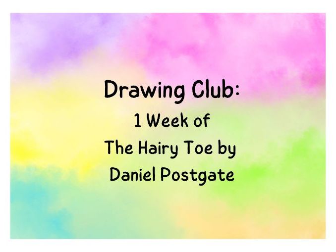 Drawing Club Planning - The Hairy Toe by Daniel Postgate