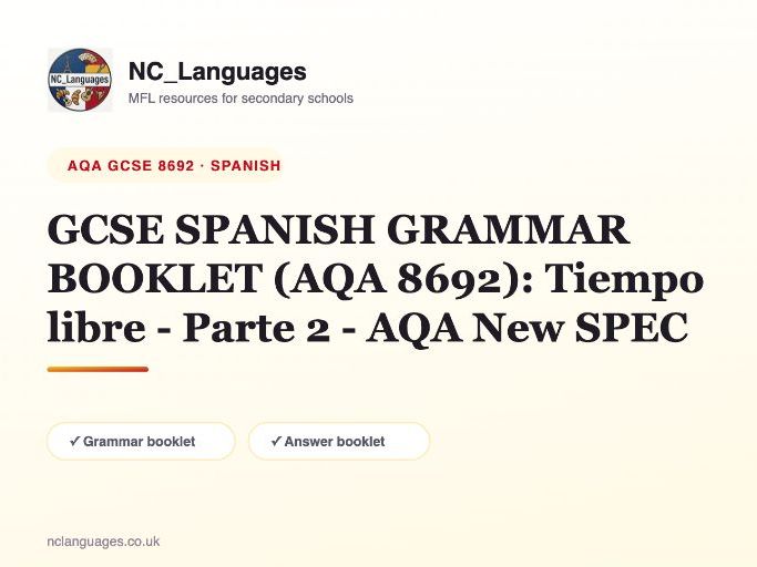 GCSE SPANISH GRAMMAR BOOKLET (AQA 8692): Tiempo libre - Parte 2 - AQA New SPEC