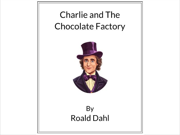 Charlie and the Chocolate Factory by Roald Dahl - (Lesson Plan)