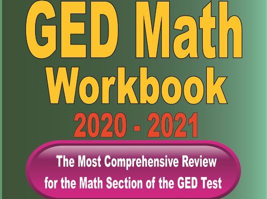GED Math Workbook 2020 2021 The Most Comprehensive Review For The ged-math-workbook-2020-2021-the-most-comprehensive-review-for-the